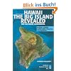 Hawaii the Big Island Revealed: The Ultimate Guidebook