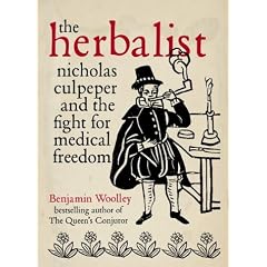 The Herbalist: Nicholas Culpeper and the Fight for Medical Freedom