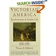 Victorian America: Transformations in Everyday Life, 1876-1915 (The Everyday Life in America Series, Vol. 4) by  Thomas J. Schlereth
