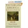 Victorian America: Transformations in Everyday Life, 1876-1915 (The Everyday Life in America Series, Vol. 4)