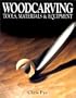 Woodcarving Tools, Materials & Equipment