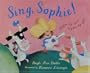 Sing, Sophie!