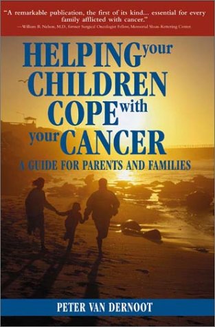 helping your children cope with your cancer a guide for parents and families