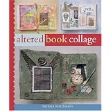 Altered Book Collage ~ Barbara Matthiessen