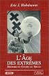 L'Age des extr�mes : Le court Xxe si�cle, 1914-1991