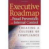 Executive Roadmap to Fraud Prevention and Internal Controls: Creating a Culture of Compliance