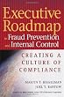 Executive Roadmap to Fraud Prevention and Internal Controls: Creating a Culture of Compliance