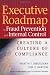 Executive Roadmap to Fraud Prevention and Internal Controls: Creating a Culture of Compliance