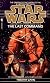 The Last Command (Star Wars: The Thrawn Trilogy, Vol. 3)