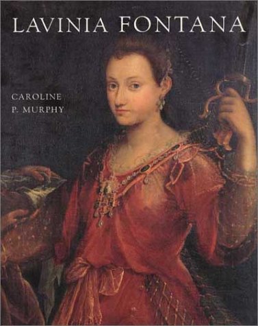 City Travel Guides Discounted  Books : Lavinia Fontana: A Painter and Her Patrons in Sixteenth-century Bologna