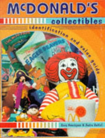 McDonald's Collectibles: Identification and Value Guide (McDonald's Collectibles: Identification  &  Values)