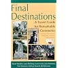 Final Destinations: A Travel Guide for Remarkable Cemeteries in Texas, New Mexico, Oklahoma, Arkansas, and Louisiana
