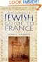The Complete Jewish Guide to France
