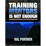 Training Mentors Is Not Enough: Everything Else Schools and Districts Need to Do