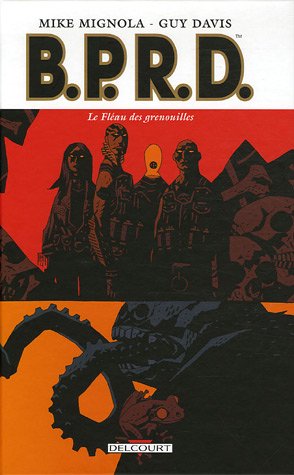 Cover image : BPRD, Tome 3 : Le Fléau des grenouilles