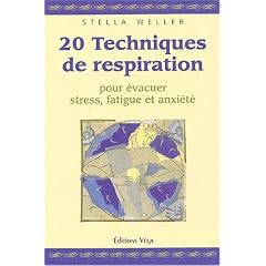 20 techniques de respiration pour �vacuer stress, fatigue et anxi�t�