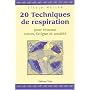 20 techniques de respiration pour évacuer stress, fatigue et anxiété