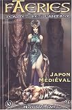 Faeries N� 10 Hiver 2002-2003 : Japon m�di�val