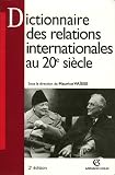 Dictionnaire des relations internationales au XXe si�cle