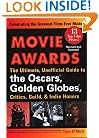 Movie Awards (Revised Edition): The Ultimate Unofficial GT Oscars gldn Globes Critics Guild Indie Honors