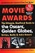 Image of Movie Awards (Revised Edition): The Ultimate Unofficial GT Oscars gldn Globes Critics Guild Indie Honors