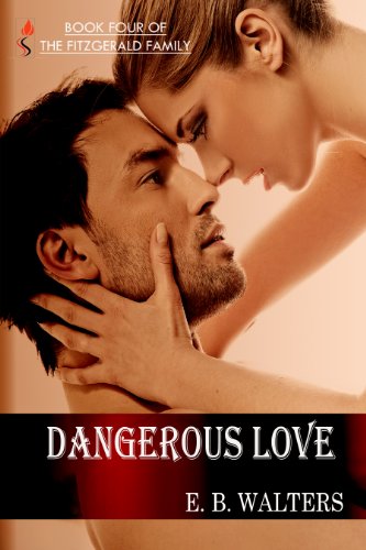 Dangerous Love (Contemporary, Romantic Suspense, Sexy) (The Fitzgerald Family)