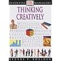 Thinking Creatively (Essential Managers)