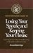 Book The Ultimate Man's Guide to Losing Your Spouse and Keeping Your House: Surviving divorce with your health, sanity, sex life, spirit and finances intac
