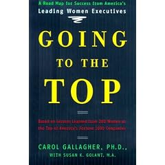 Going to the Top: A Road Map for Success from America's Leading Women Executives