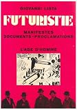Futurisme : Manifestes, documents, proclamations