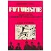 Futurisme : Manifestes, documents, proclamations