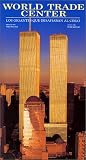 World Trade Center: Los Gigantes Que Desafiaban El Cielo
