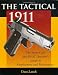 All Products : Tactical 1911: The Street Cop's And SWAT Operator's Guide To Employment And Maintenance