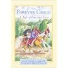The Forever Child: A Tale of Lies and Love