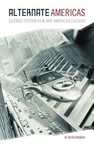 Alternate Americas: Science Fiction Film and American Culture