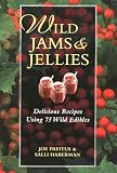 Wildjams and Jellies: Delicious Recipes Using 75 Wild Edibles