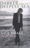 Darker Than the Deepest Sea: The Search for Nick Drake