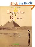 Walter, Legend�re Reisen-Rund um d. Welt: Auf den gro�en Routen rund um die Welt