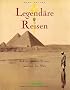 Walter, Legend�re Reisen-Rund um d. Welt: Auf den gro�en Routen rund um die Welt