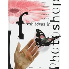 Fresh Ideas in Photoshop (Fresh Ideas Series)