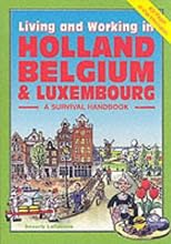 Living and Working in Belgium, Holland and Luxembourg