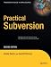 Practical Subversion (Expert's Voice in Open Source)
