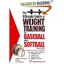 The Ultimate Guide to Weight Training for Baseball and Softball (Ultimate Guide to Weight Training for Sports) (Ultimate Guide to Weight Training for Baseball ... to Weight Training for Baseball & Softball)