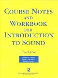 Course Notes and Workbook for Introduction to Sound: Acoustics for the Hearing and Speech Sciences