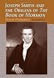 Joseph Smith and the Origins of the Book of Mormon