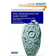 The Archaeology of Early Egypt: Social Transformations in North-East Africa, c.10,000 to 2,650 BC (Cambridge World Archaeology)