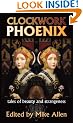 Clockwork Phoenix: Tales of Beauty and Strangeness