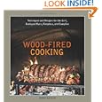 Wood-Fired Cooking: Techniques and Recipes for the Grill, Backyard Oven, Fireplace, and Campfire by Mary Karlin