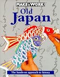 Old Japan (Make It Work! History Series)