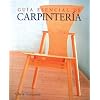 Guia esencial de carpinteria (Guias esenciales series) (Spanish Edition)